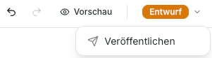 Wählen Sie in der Seitenansicht den Status-Schalter aus, um zwischen Veröffentlichen und Auf Entwurf setzen zu umzuschalten. Nutzen Sie Vorschau, um die Seite aus Kundensicht zu prüfen.