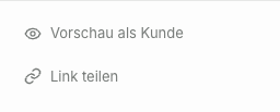 Nutzen Sie Vorschau als Kunde, um die Dokumentation aus Kundensicht zu prüfen. Kopieren Sie mit Link teilen den teilbaren Link zur Dokumentation.
