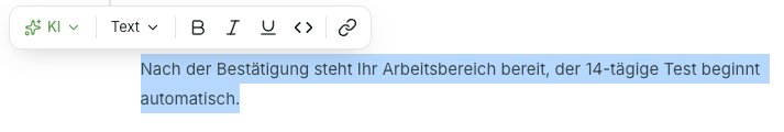 Wählen Sie in der Kontextleiste den Blocktyp Text und formatieren Sie den markierten Text mit den Optionen Fett, Kursiv, Unterstrichen oder Inline-Code.